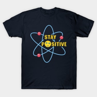 Stay positive T-Shirt